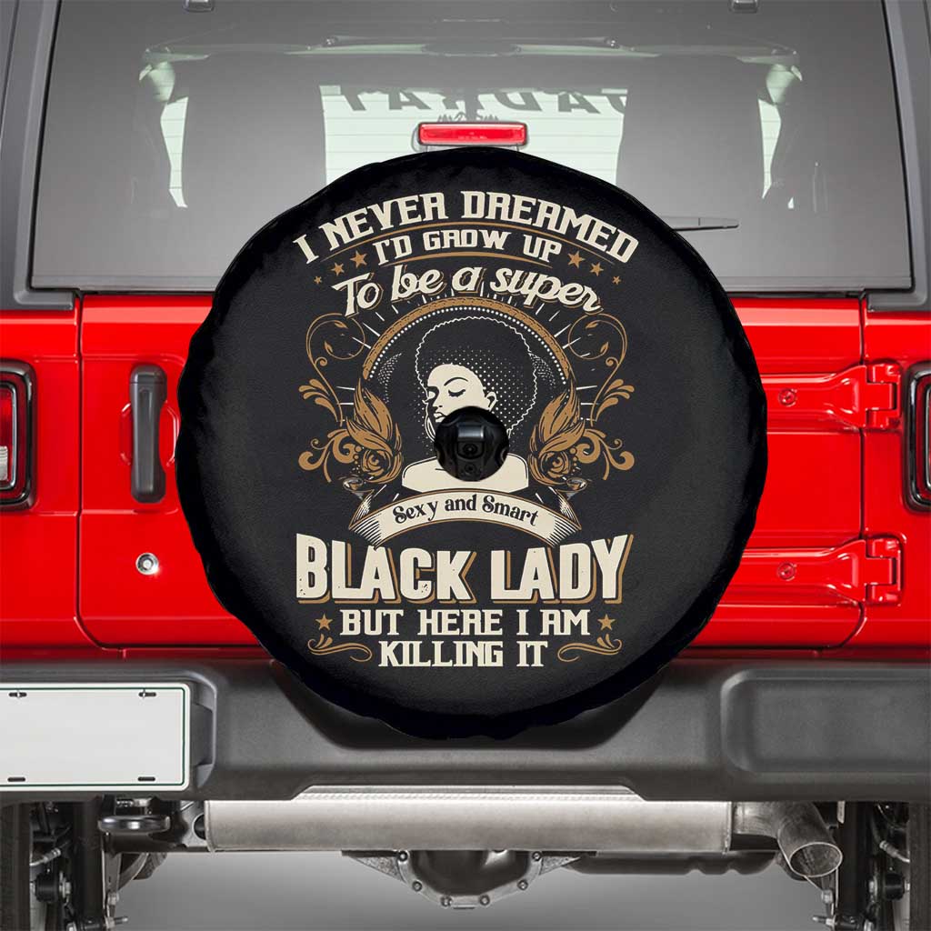 Black Women Pride Spare Tire Cover I Never Dreamed I'd Grow Up To Be A Super Sexy And Smart Black Lady