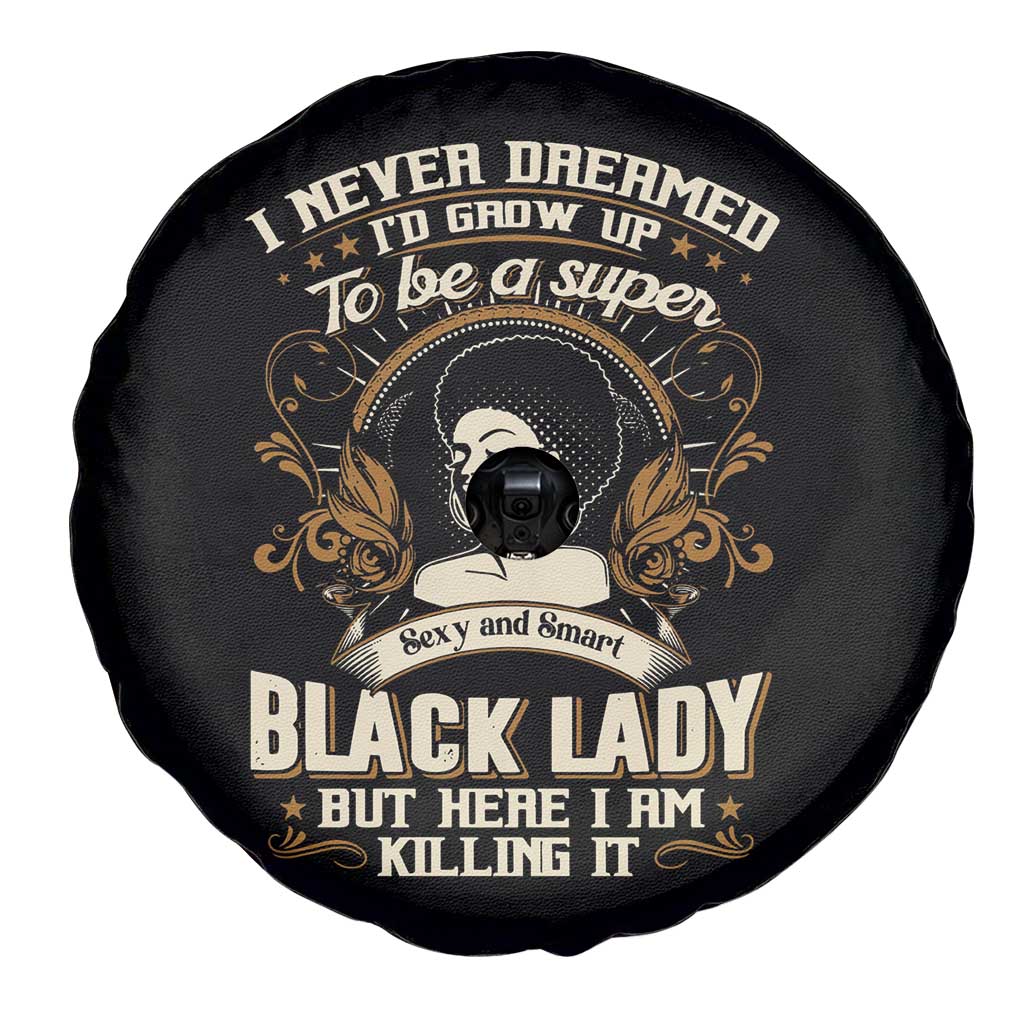 Black Women Pride Spare Tire Cover I Never Dreamed I'd Grow Up To Be A Super Sexy And Smart Black Lady