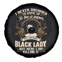 Black Women Pride Spare Tire Cover I Never Dreamed I'd Grow Up To Be A Super Sexy And Smart Black Lady