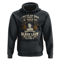 Black Women Pride Hoodie I Never Dreamed I'd Grow Up To Be A Super Sexy And Smart Black Lady