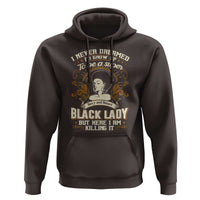 Black Women Pride Hoodie I Never Dreamed I'd Grow Up To Be A Super Sexy And Smart Black Lady