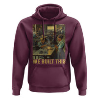 Black Women Power Hoodie We Built This Black Women In History Female Empowerment