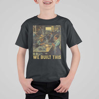 Black Women Power T Shirt For Kid We Built This Black Women In History Female Empowerment