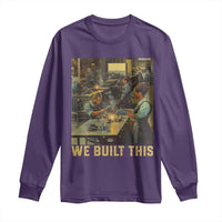 Black Women Power Long Sleeve Shirt We Built This Black Women In History Female Empowerment