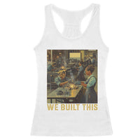 Black Women Power Racerback Tank Top We Built This Black Women In History Female Empowerment