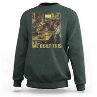 Black Women Power Sweatshirt We Built This Black Women In History Female Empowerment