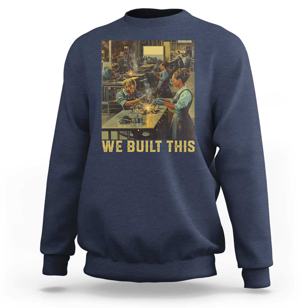 Black Women Power Sweatshirt We Built This Black Women In History Female Empowerment