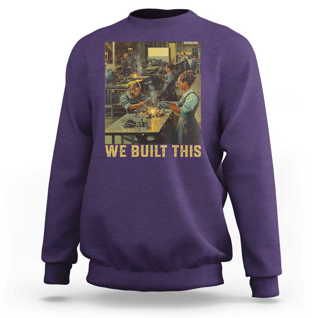 Black Women Power Sweatshirt We Built This Black Women In History Female Empowerment