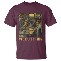 Black Women Power T Shirt We Built This Black Women In History Female Empowerment