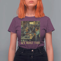 Black Women Power T Shirt For Women We Built This Black Women In History Female Empowerment