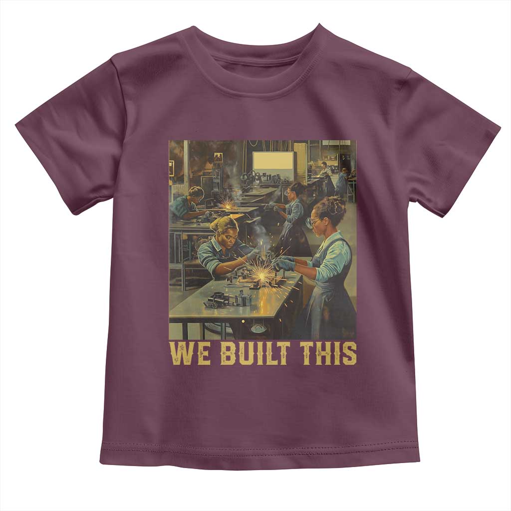 Black Women Power Toddler T Shirt We Built This Black Women In History Female Empowerment