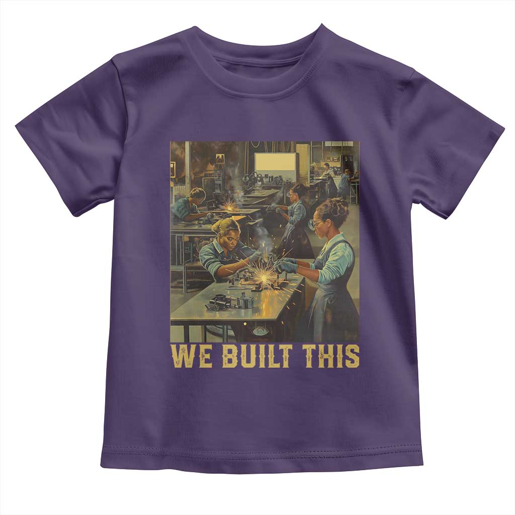 Black Women Power Toddler T Shirt We Built This Black Women In History Female Empowerment
