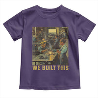Black Women Power Toddler T Shirt We Built This Black Women In History Female Empowerment