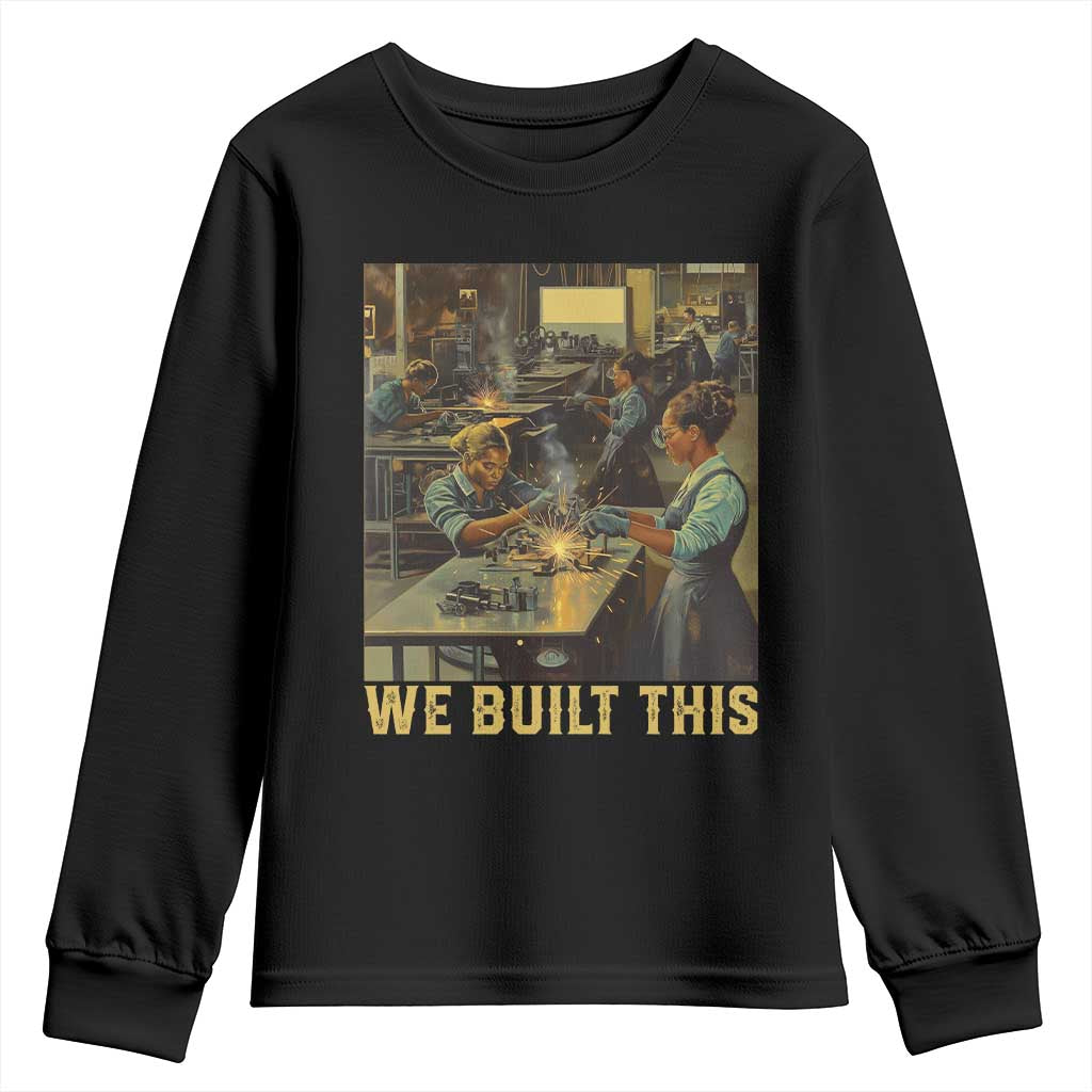 Black Women Power Youth Sweatshirt We Built This Black Women In History Female Empowerment