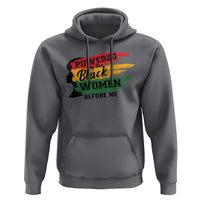 Powered By The Black Women Before Me Hoodie