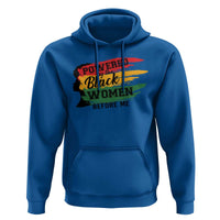 Powered By The Black Women Before Me Hoodie