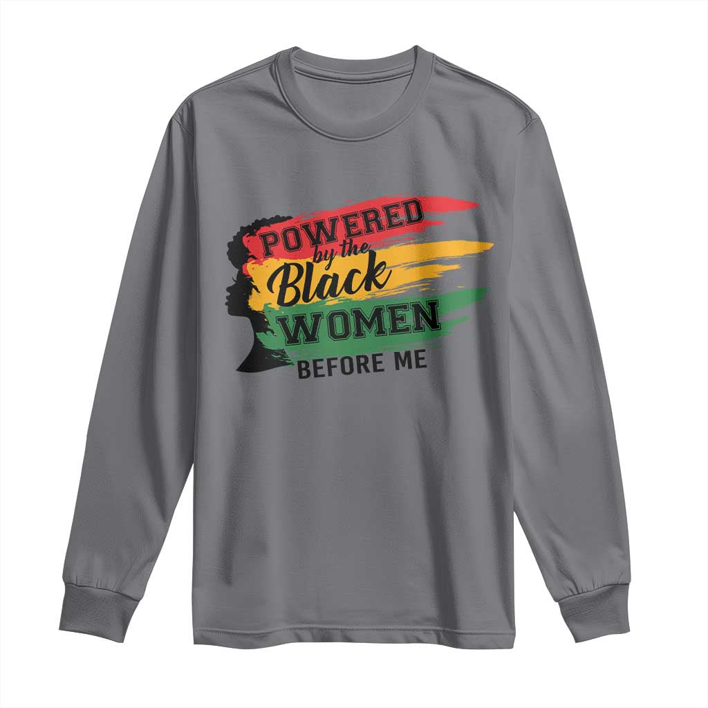 Powered By The Black Women Before Me Long Sleeve Shirt