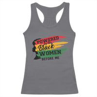 Powered By The Black Women Before Me Racerback Tank Top