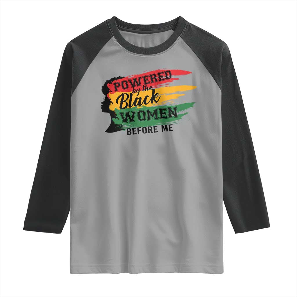 Powered By The Black Women Before Me Raglan Shirt