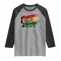 Powered By The Black Women Before Me Raglan Shirt