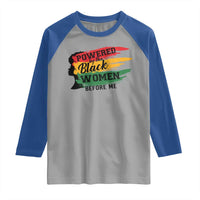Powered By The Black Women Before Me Raglan Shirt