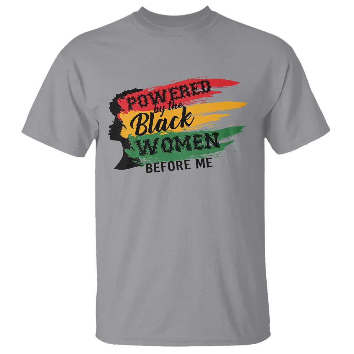 Powered By The Black Women Before Me T Shirt