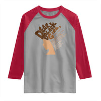 Dear Black Girl Black Women Pride Raglan Shirt