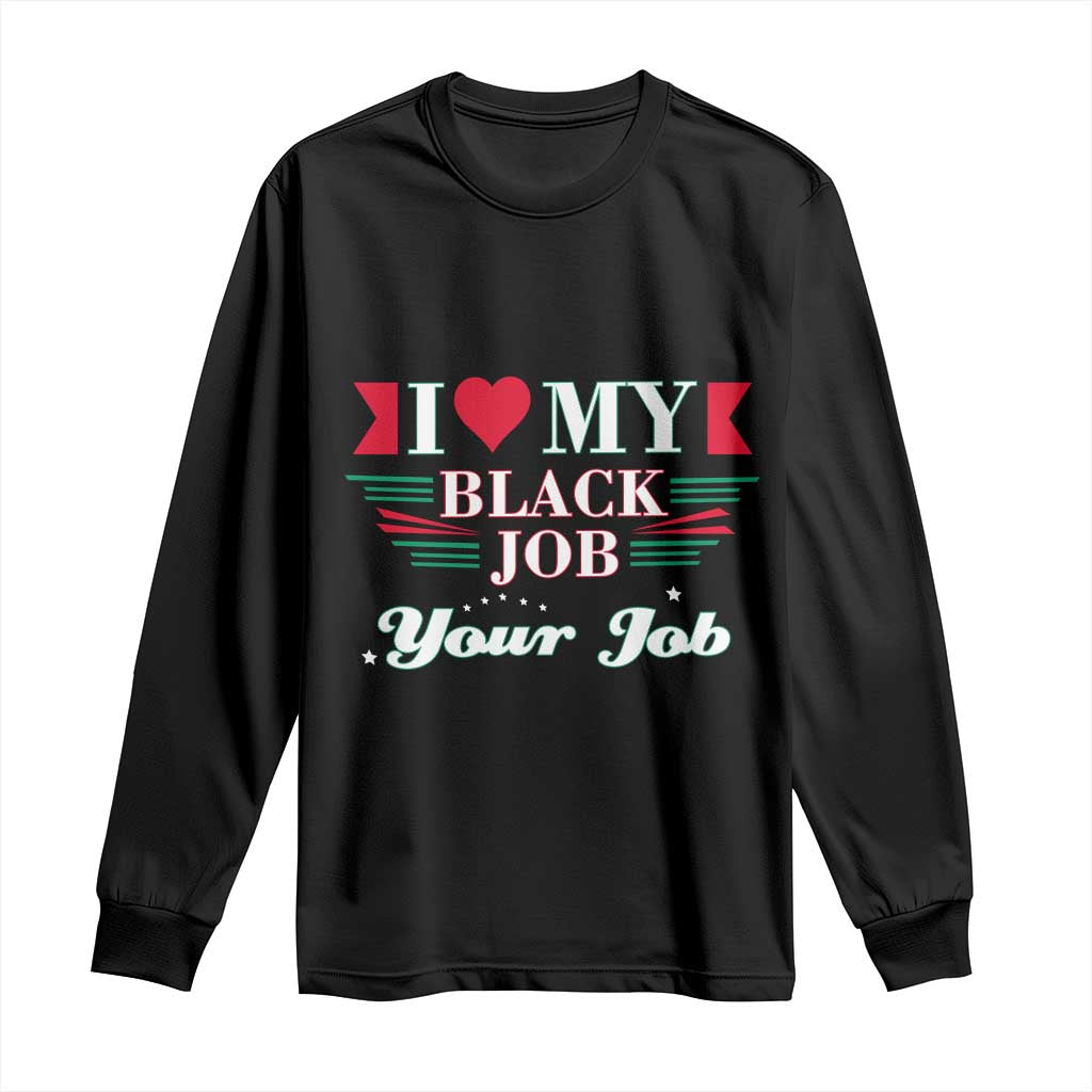 Personalized Black Jobs Long Sleeve Shirt Custom Job I Love My Black Job