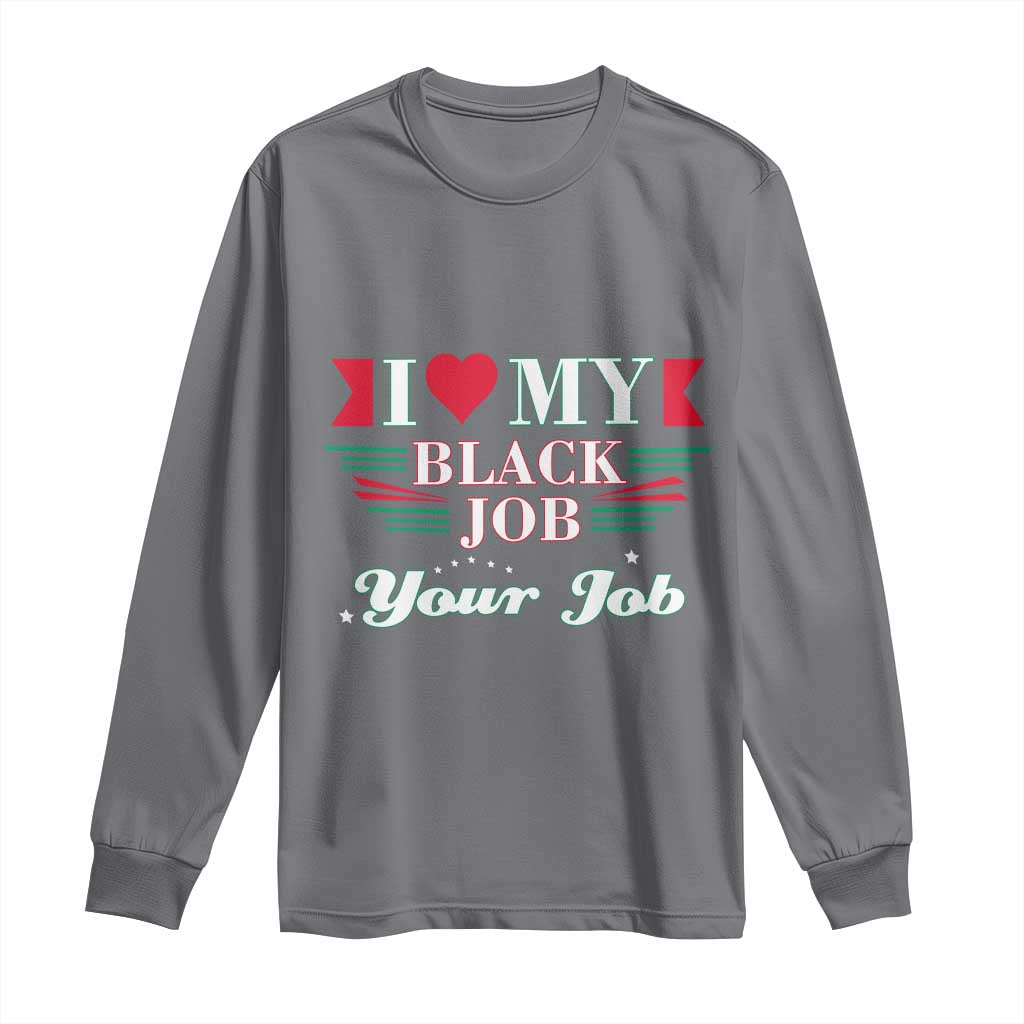 Personalized Black Jobs Long Sleeve Shirt Custom Job I Love My Black Job
