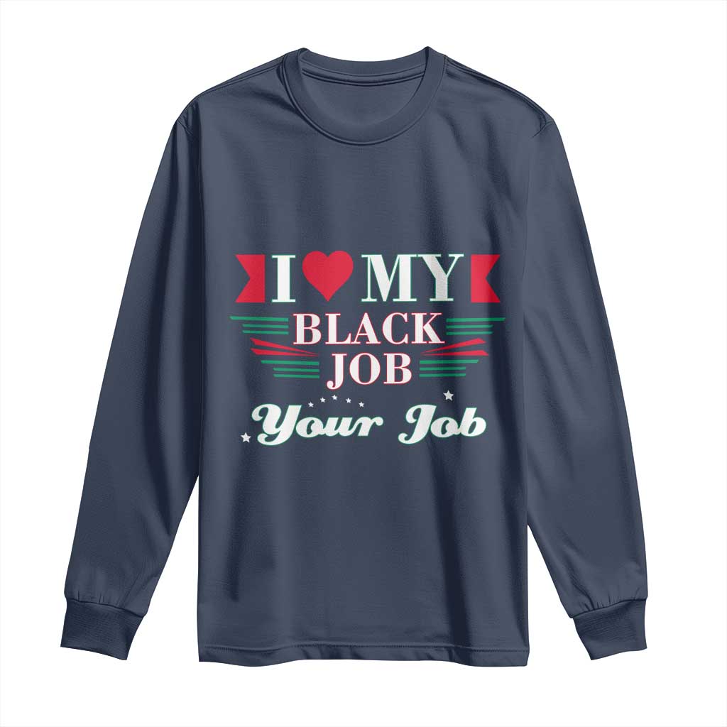 Personalized Black Jobs Long Sleeve Shirt Custom Job I Love My Black Job