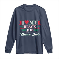Personalized Black Jobs Long Sleeve Shirt Custom Job I Love My Black Job