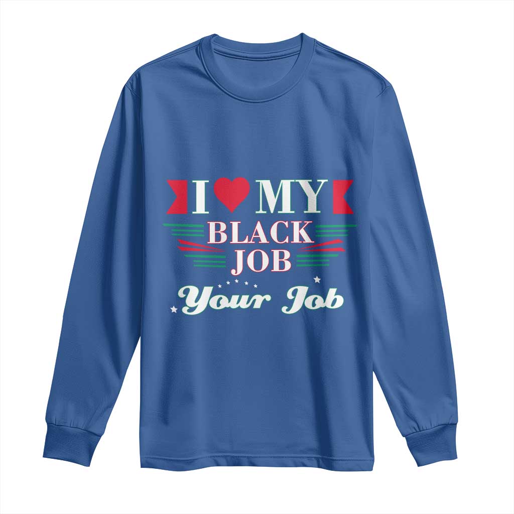 Personalized Black Jobs Long Sleeve Shirt Custom Job I Love My Black Job