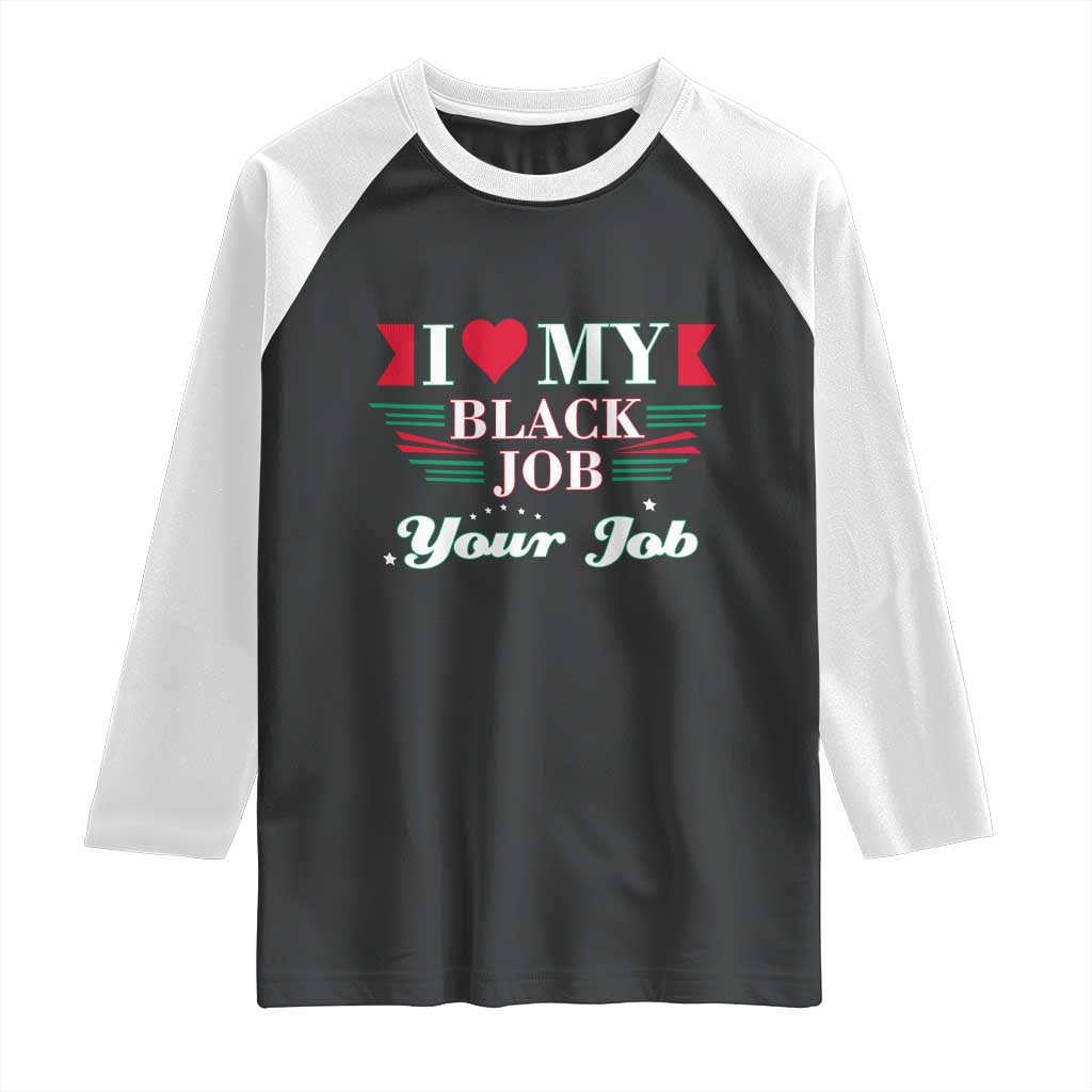 Personalized Black Jobs Raglan Shirt Custom Job I Love My Black Job