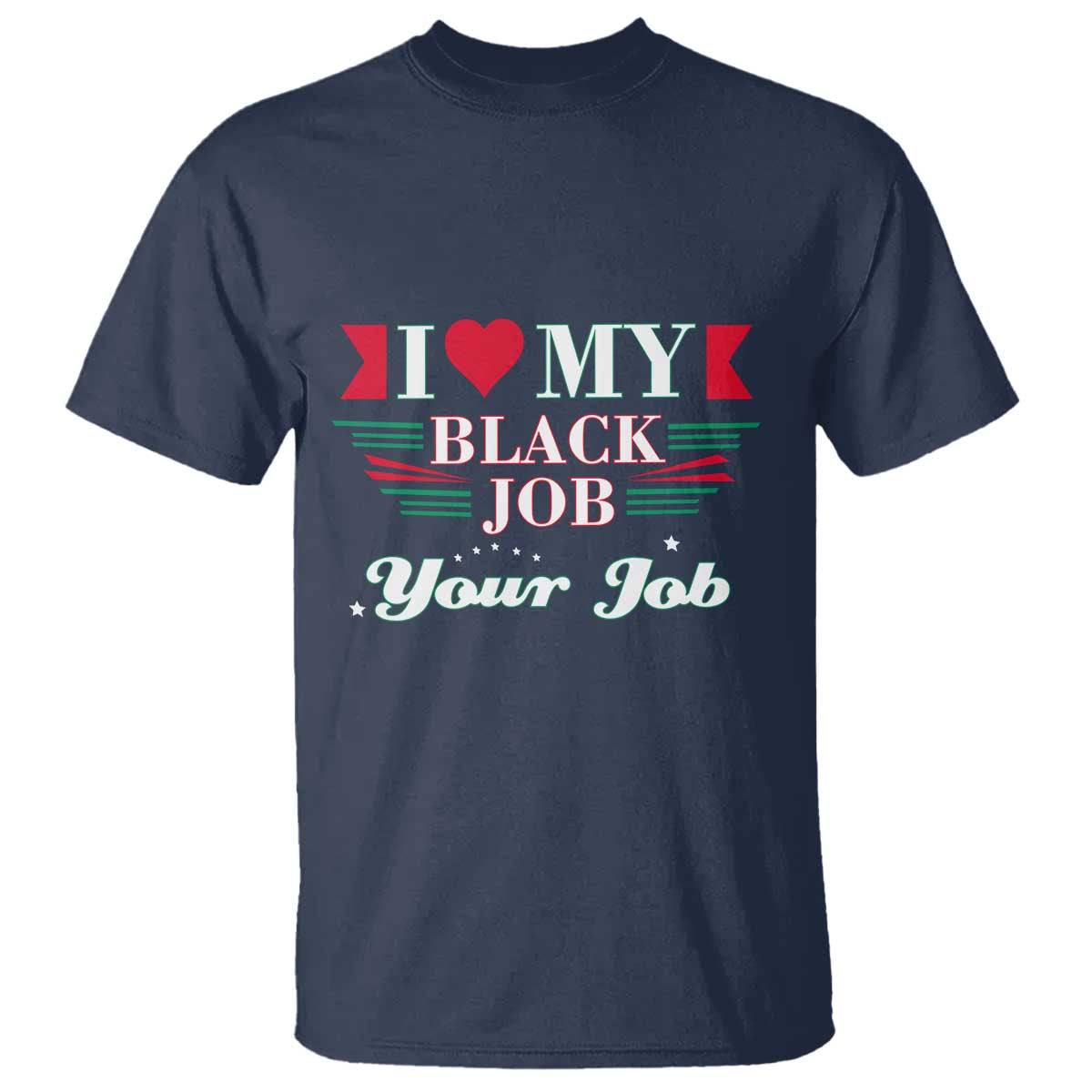 Personalized Black Jobs T Shirt Custom Job I Love My Black Job