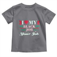 Personalized Black Jobs Toddler T Shirt Custom Job I Love My Black Job