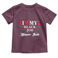 Personalized Black Jobs Toddler T Shirt Custom Job I Love My Black Job