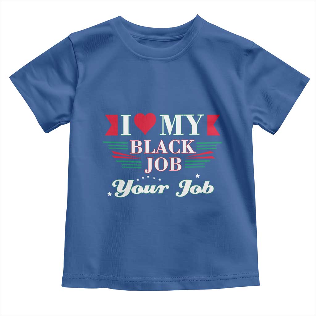 Personalized Black Jobs Toddler T Shirt Custom Job I Love My Black Job