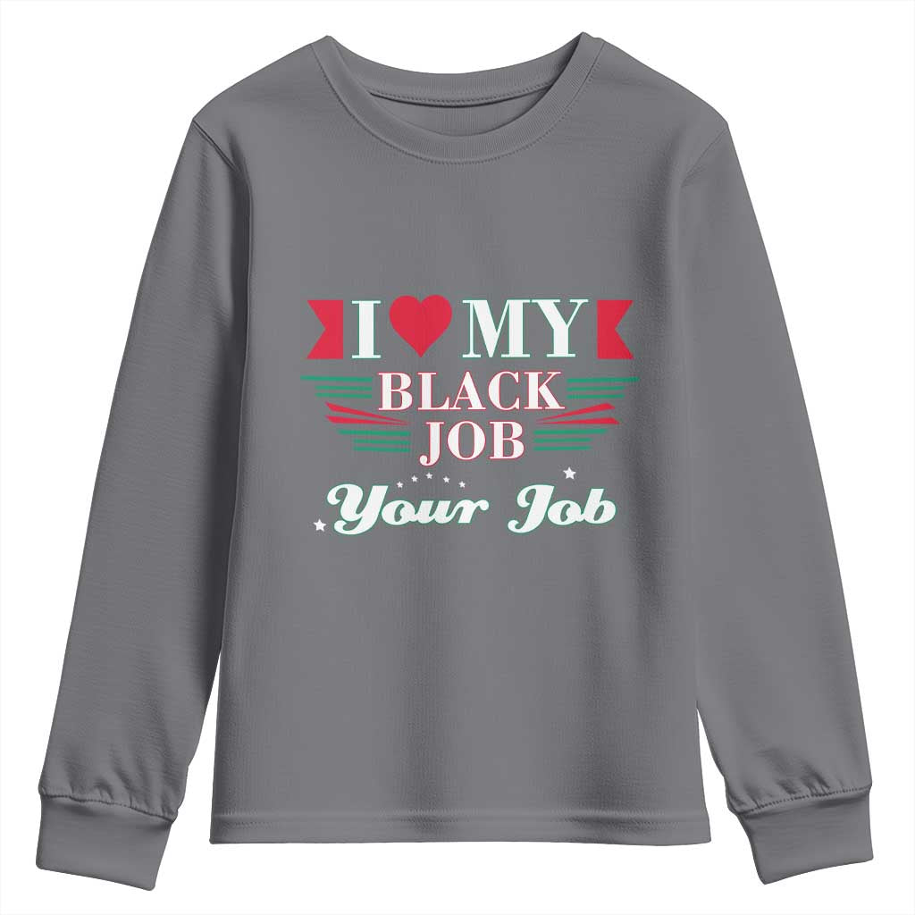 Personalized Black Jobs Youth Sweatshirt Custom Job I Love My Black Job