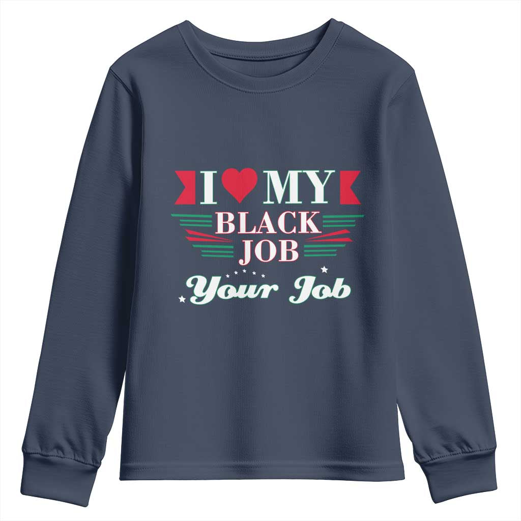 Personalized Black Jobs Youth Sweatshirt Custom Job I Love My Black Job