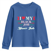 Personalized Black Jobs Youth Sweatshirt Custom Job I Love My Black Job