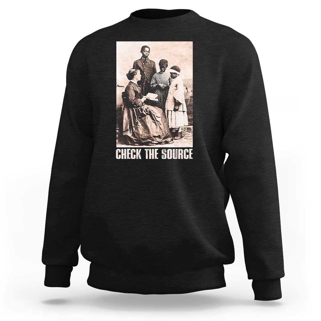 Black History Sweatshirt Check the Source African American