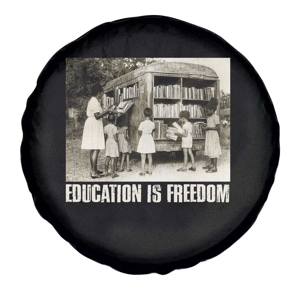 Education Is Freedom Spare Tire Cover Black Educator Bookish Black History Month