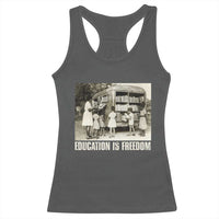 Education Is Freedom Racerback Tank Top Black Educator Bookish Black History Month