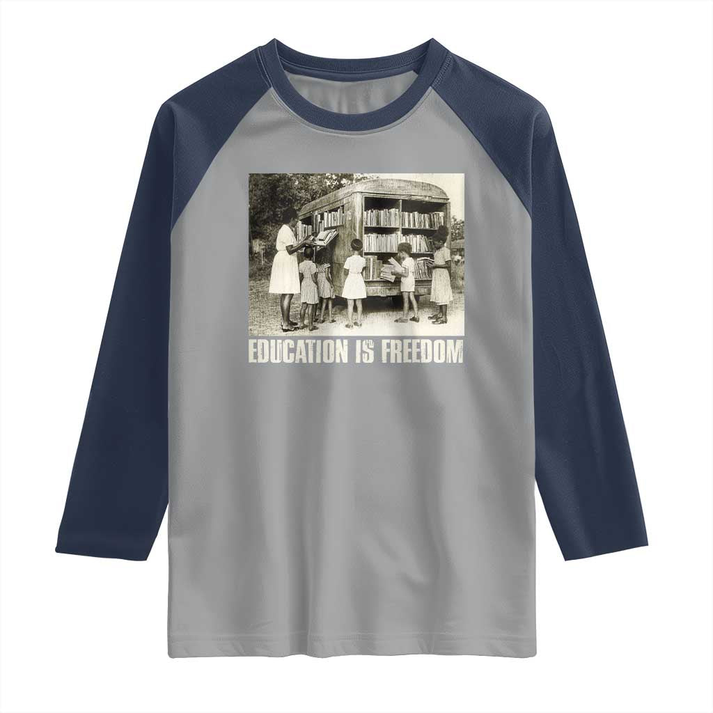 Education Is Freedom Raglan Shirt Black Educator Bookish Black History Month