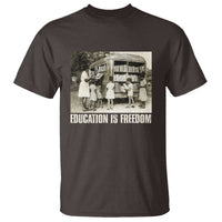 Education Is Freedom T Shirt Black Educator Bookish Black History Month