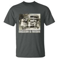 Education Is Freedom T Shirt Black Educator Bookish Black History Month
