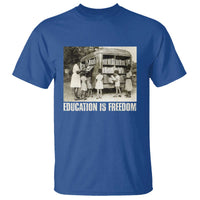 Education Is Freedom T Shirt Black Educator Bookish Black History Month
