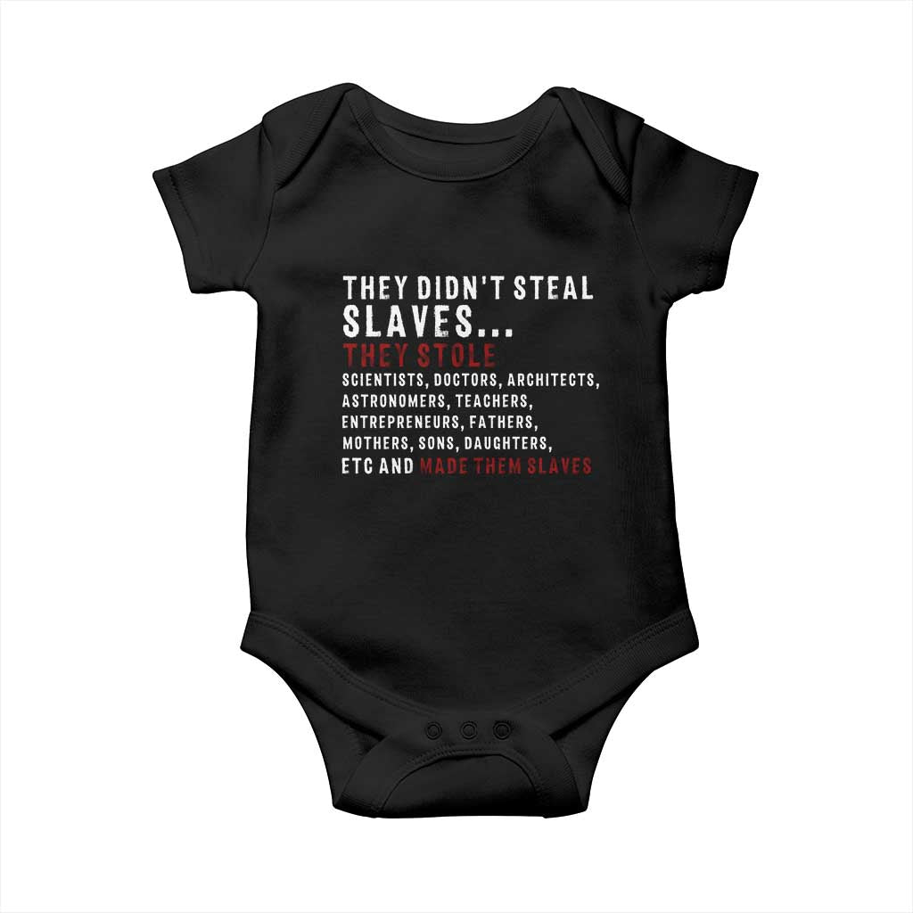 Black History Baby Onesie They Didn't Steal Slaves They Stolen And Made Them Slaves TS09