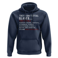 Black History Hoodie They Didn't Steal Slaves They Stolen And Made Them Slaves TS09