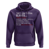 Black History Hoodie They Didn't Steal Slaves They Stolen And Made Them Slaves TS09